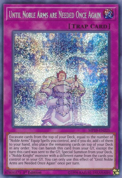 Until Noble Arms are Needed Once Again (Prismatic Secret Rare) [MP19-EN225-PrSR]