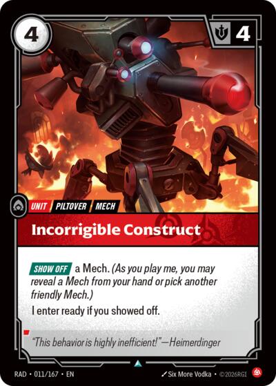 Incorrigible Construct (Uncommon) [RAD-011-U]