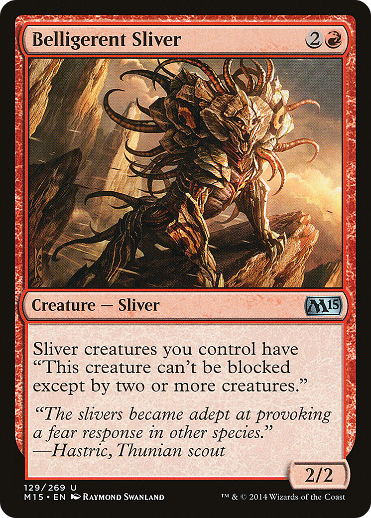Belligerent Sliver [M15-129]